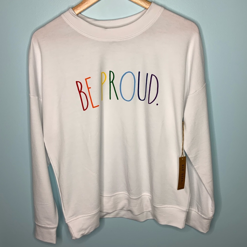 Rae Dunn Be Proud Sweatshirt NWT Small